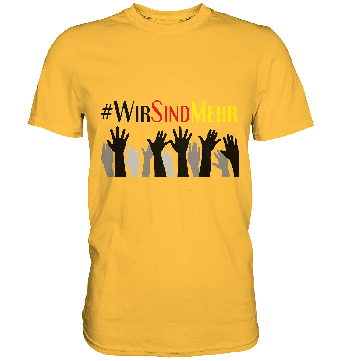 Wir sind mehr #wirsindmehr schwarz-rot-gold Unisex Premium Shirt