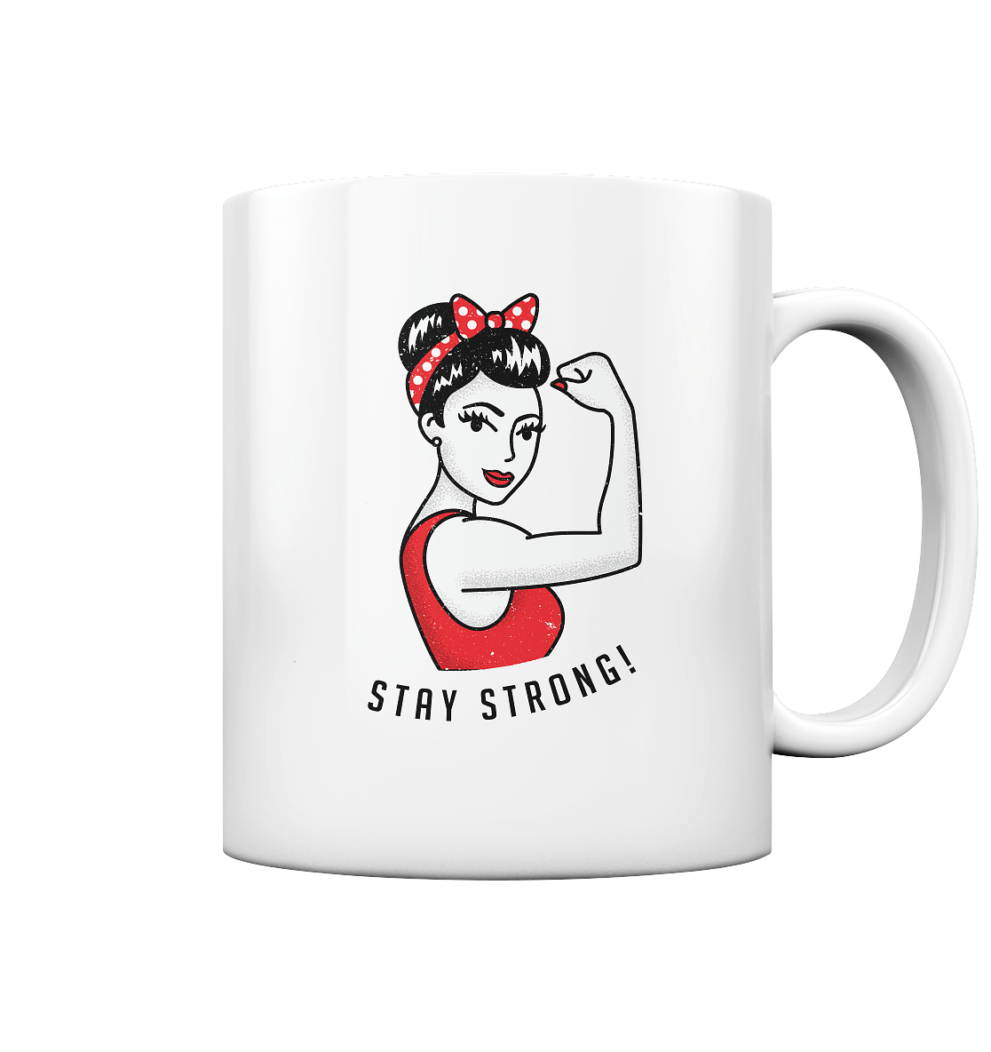 Stay strong. Bleib stark! Halte durch! - Tasse glossy