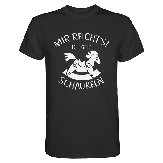 Schwarzes T-Shirt mit weißem Spruch „Mir reicht’s! Ich geh’ schaukeln.“ und einem trotzig schaukelnden Pferd