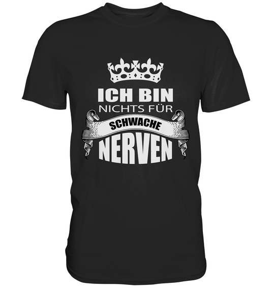Schwarzes T-Shirt mit weißem Text „Ich bin nichts für schwache Nerven“