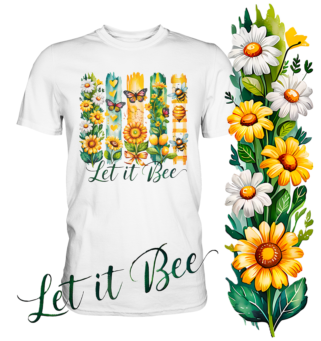 Weißes T-Shirt mit gelben Blumen, mehreren Bienen und dem Schriftzug „Let it bee“. Rechts im Bild gelbe und weiße Blumen.
