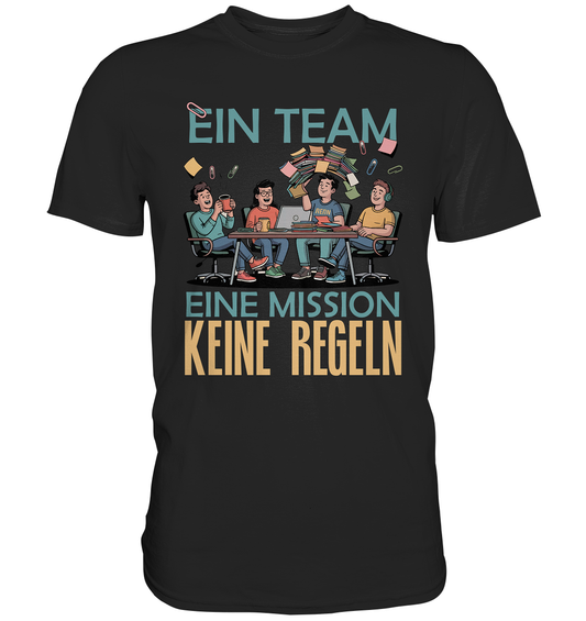 Schwarzes T-Shirt mit Text: „Ein Team. Eine Mission. Keine Regeln.“