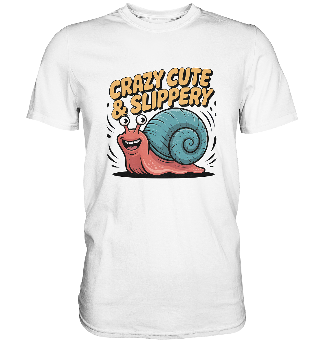 T-Shirt mit Motiv: verrückte Schnecke mit großem Auge und Spruch „Crazy, cute & slippery“