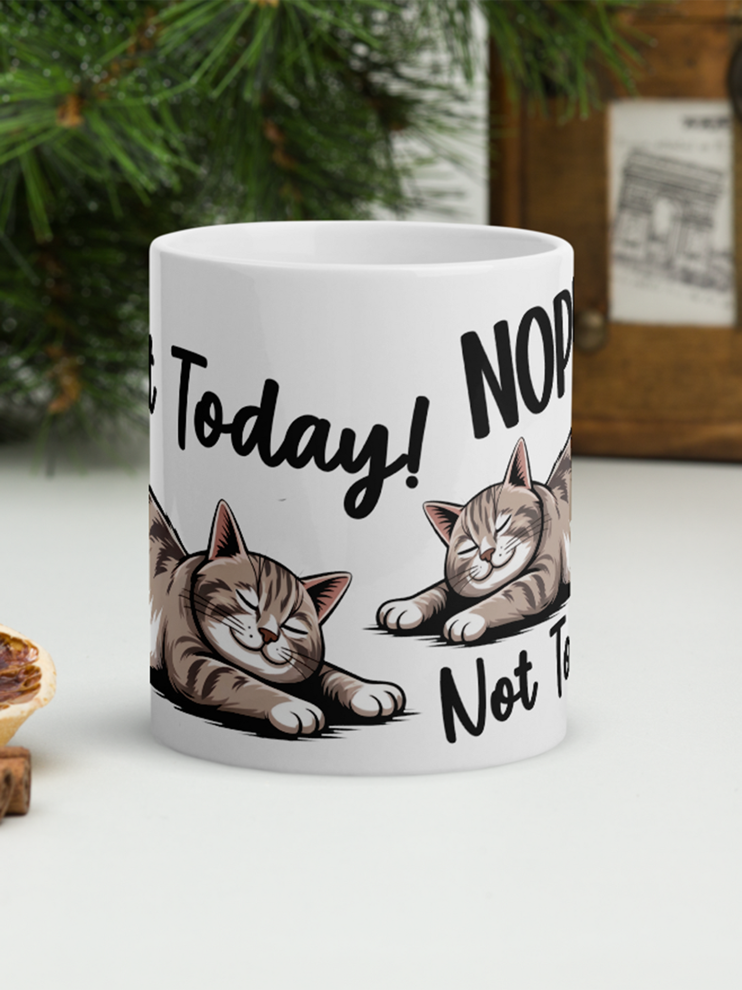 Tasse mit „Nope! Not Today!“-Spruch, Ansicht von vorn mit gut lesbarem Print