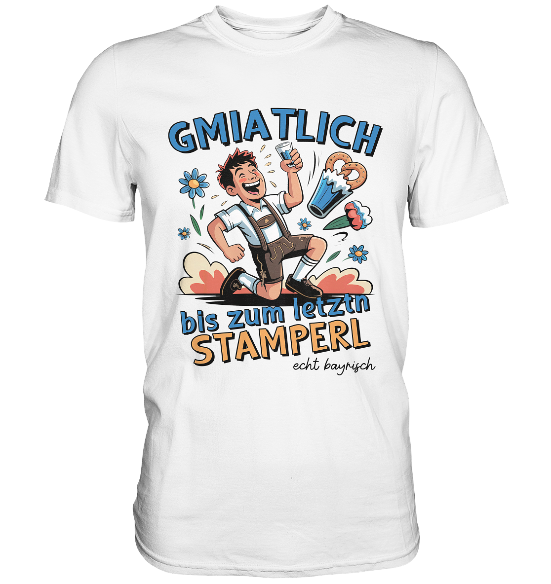 Weißes T-Shirt mit Comic-Motiv eines Mannes und dem bayerischen Spruch „Gmiatlich bis zum letztn Stamperl“