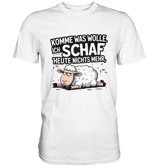 Weißes T-Shirt mit erschöpftem Schaf und dem Spruch „Komm was Wolle, ich schaf heute nichts mehr“