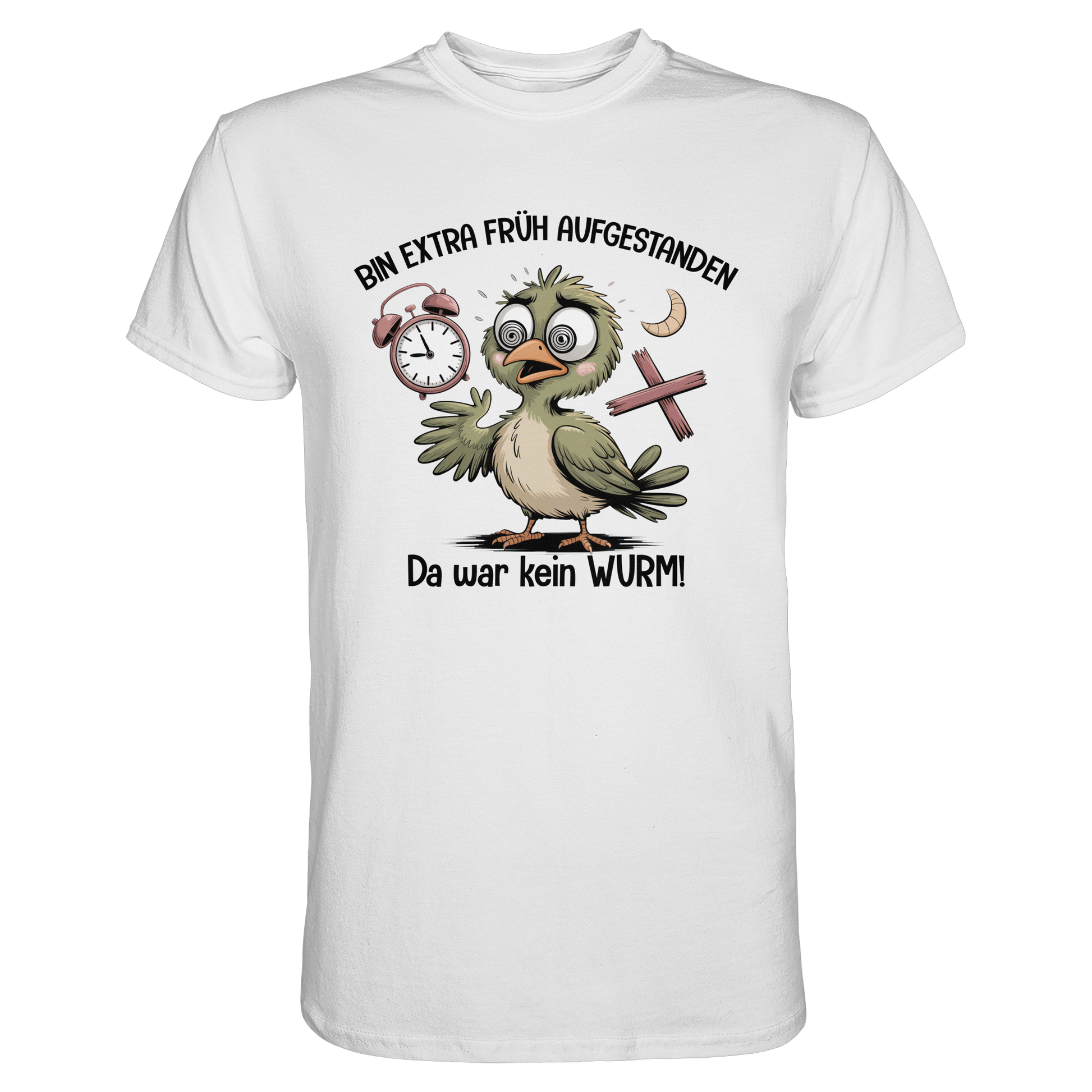 Weißes T-Shirt mit Vogel-Motiv und Text „Bin extra früh aufgestanden – Da war kein Wurm“