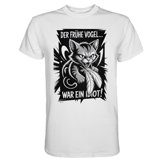 Weißes T-Shirt mit Katze und dem Spruch „Der frühe Vogel war ein Idiot“, Katze hält Vogelfedern in den Krallen