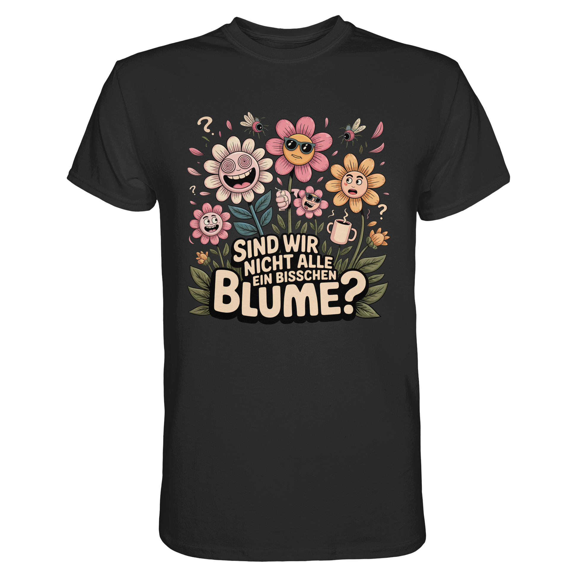 Schwarzes T-Shirt mit buntem Blumen-Motiv und dem Spruch „Sind wir nicht alle ein bisschen Blume?“