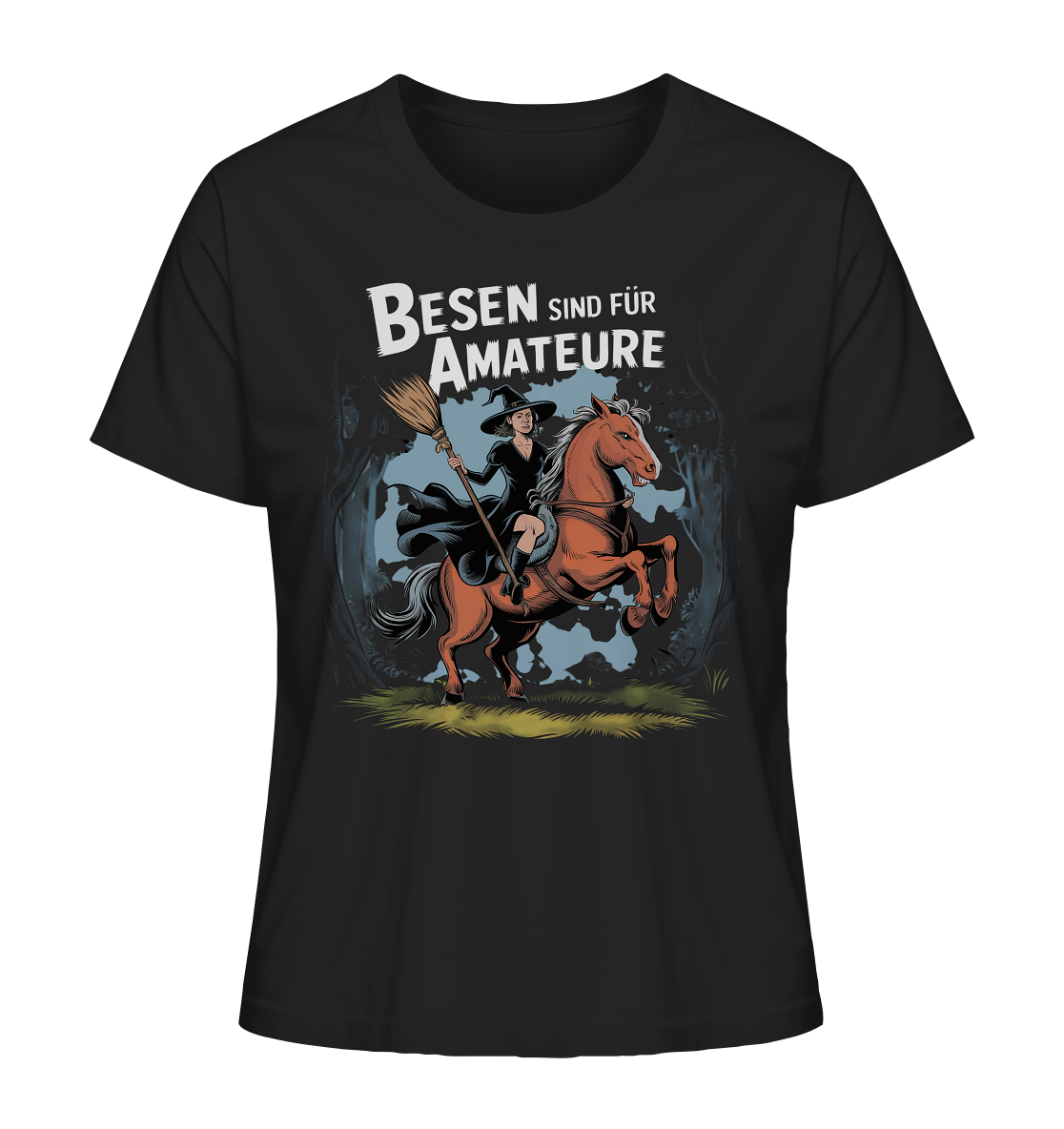 Besen sind für Amateure. Hexe auf Pferd. - Ladies Organic Shirt