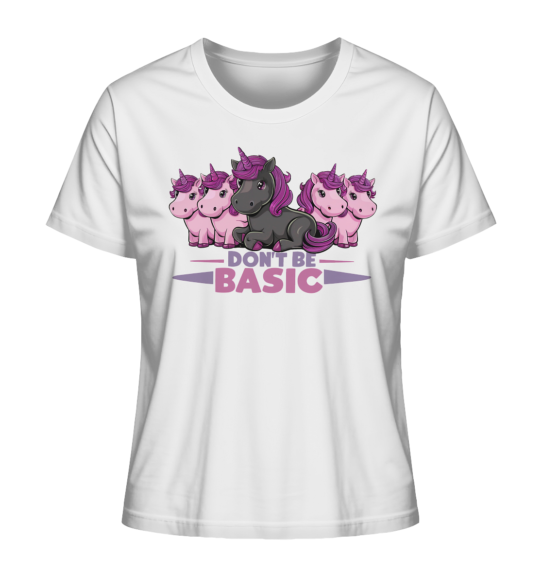 Don´t be basic. Schwarzes Einhorn - Ladies Organic Shirt