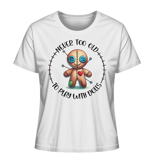 Never to old to play with dolls. Voodoo Doll - Ladies Organic Shirt