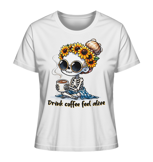 Trink coffee feel alive. Kaffee Cute Skeleton - Ladies Organic Shirt