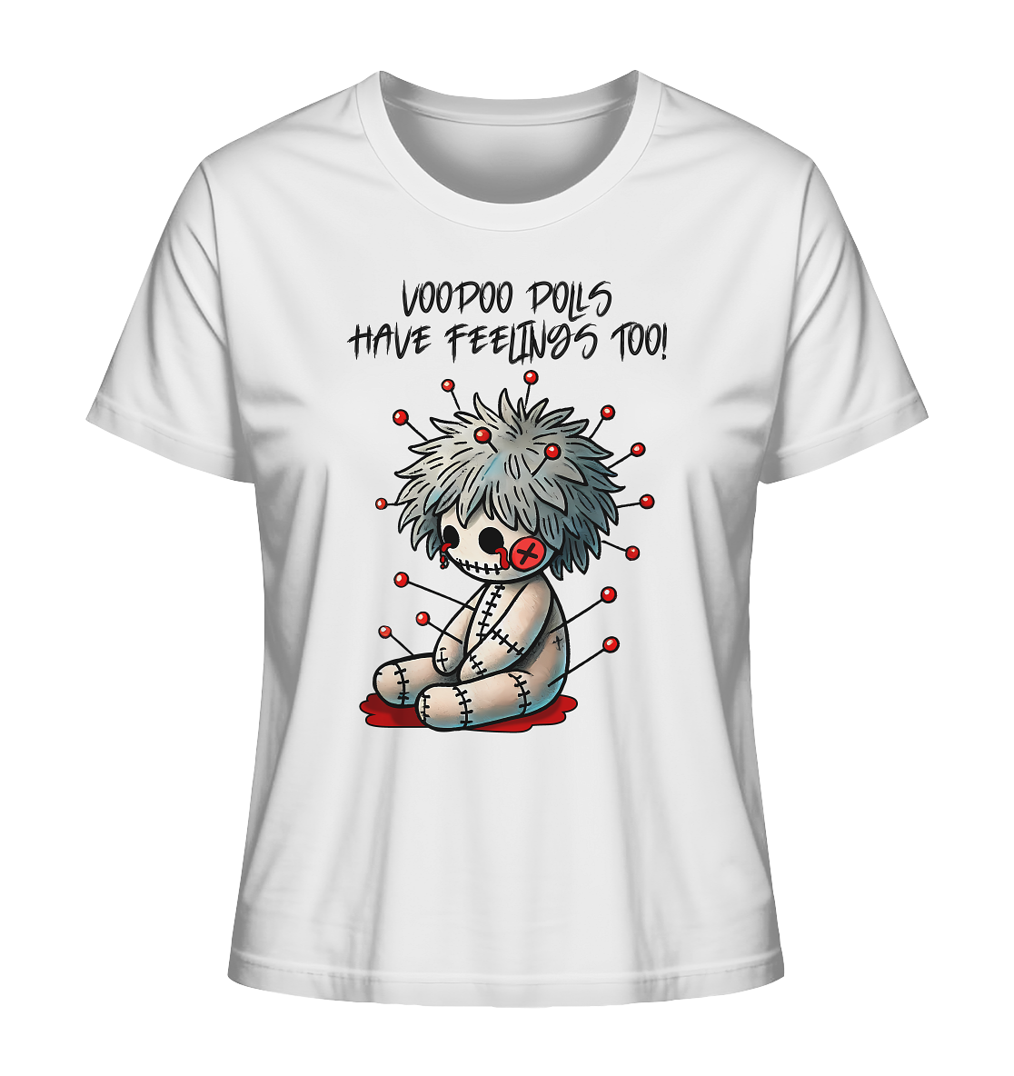 Voodoo Dolls have Feelings too. Gothic - Ladies Organic Shirt