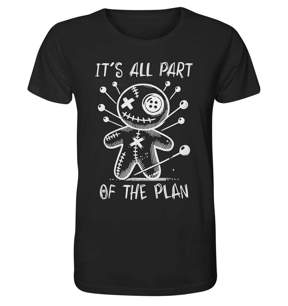 It´s all part of the plan. Voodoo Doll. - Organic Shirt