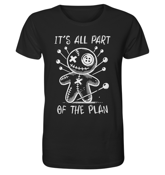 It´s all part of the plan. Voodoo Doll. - Organic Shirt