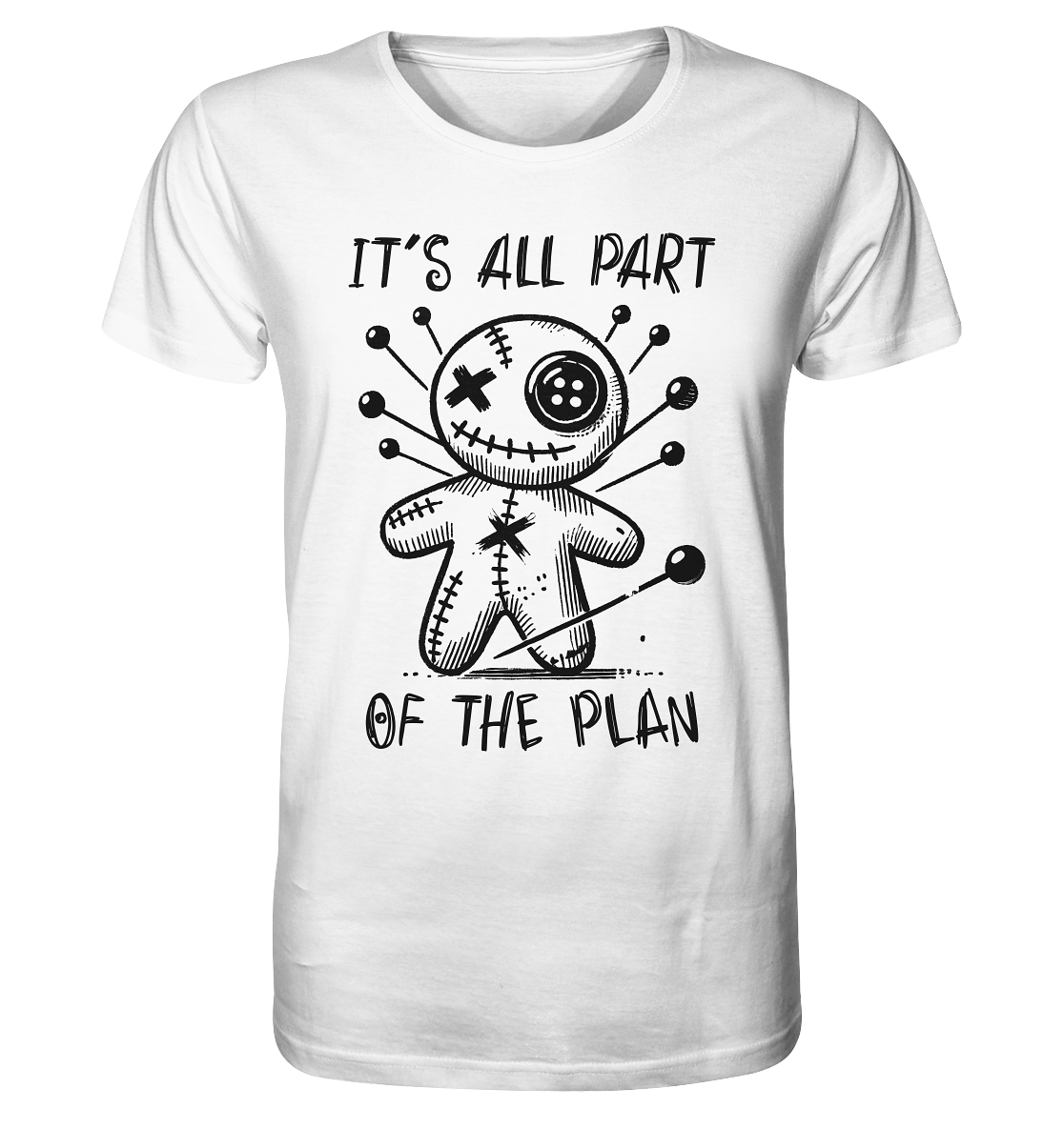 It´s all part of the plan. Voodoo Doll - Organic Shirt