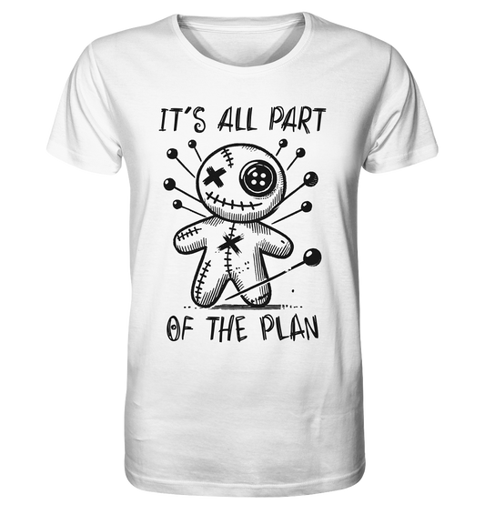 It´s all part of the plan. Voodoo Doll - Organic Shirt