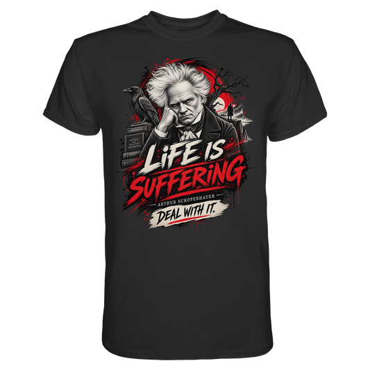 Schopenhauer Life is suffering Philosoph - T-Shirt