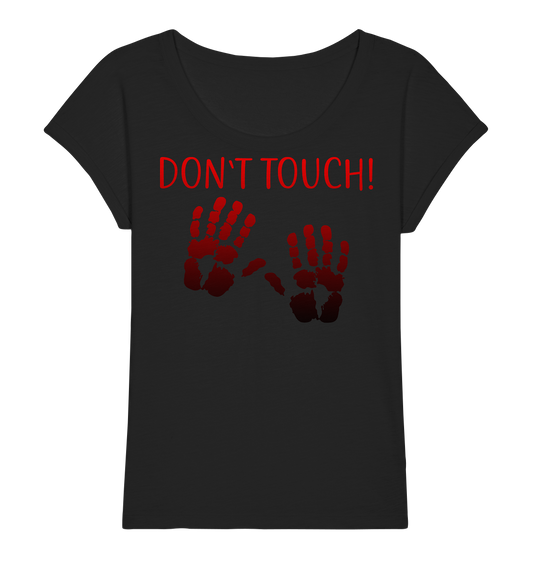 Don´t touch! Nicht anfassen. Zicke - Ladies Organic Slub Shirt