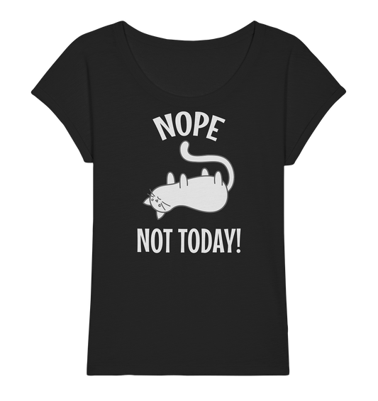 Nope. Not today. Faule Katze - Ladies Organic Slub Shirt