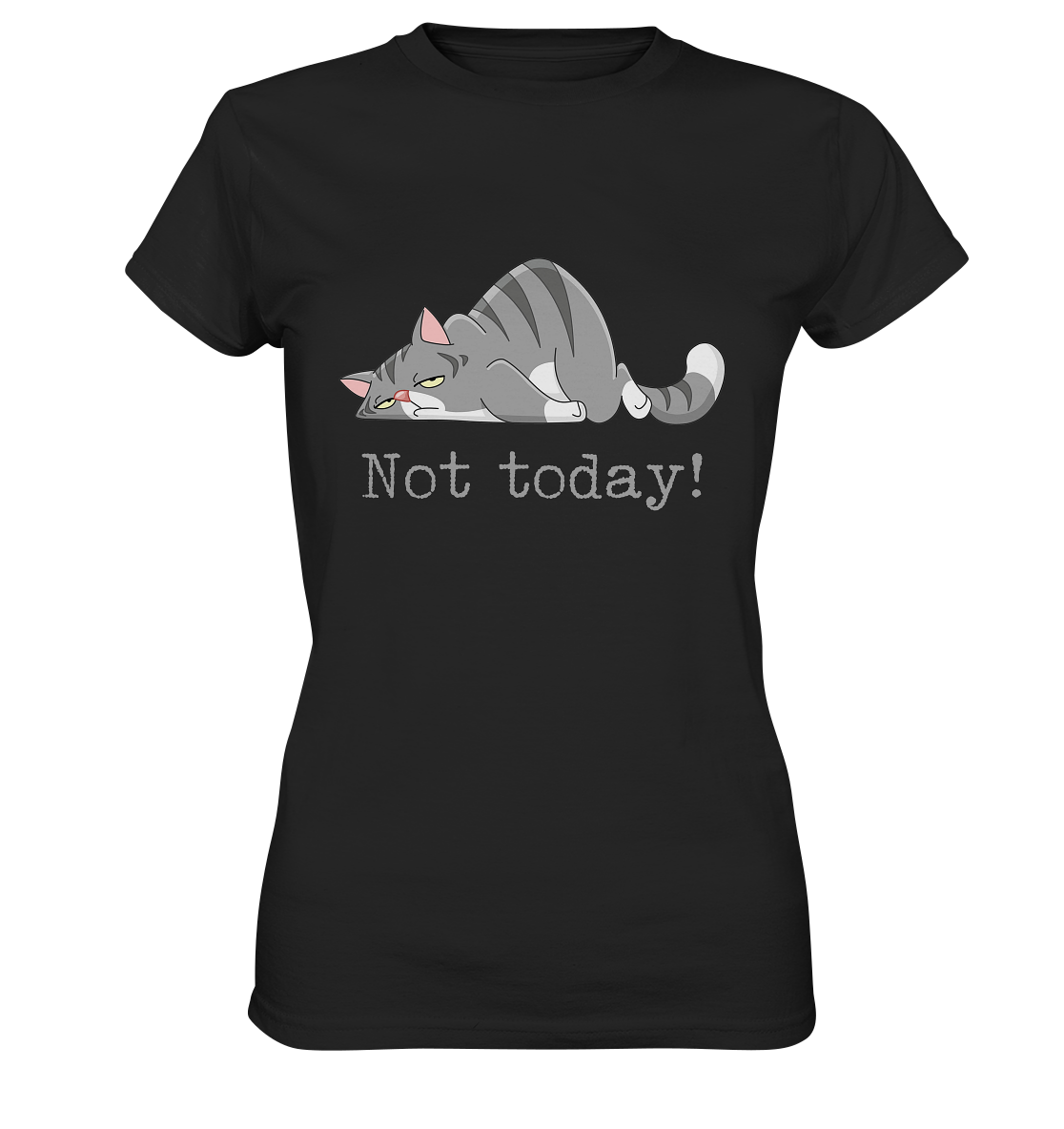 Not today! Faule Katze - Ladies Premium Shirt