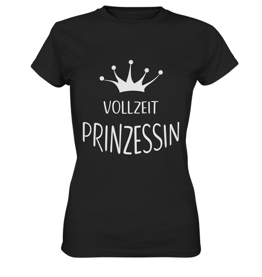 Vollzeit-Prinzessin - Ladies Premium Shirt
