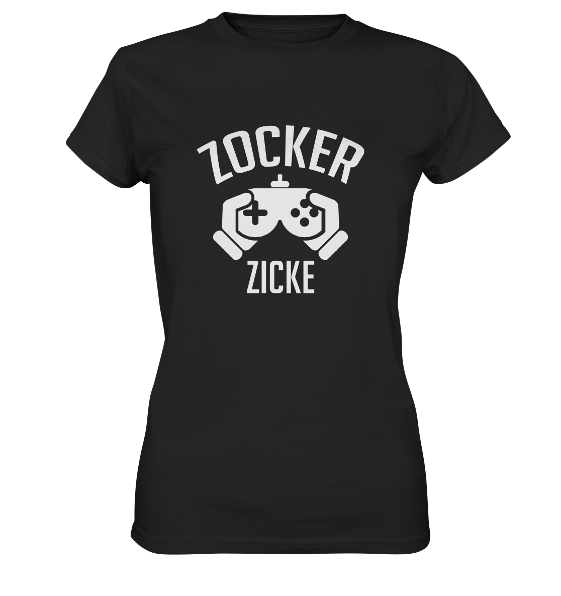Zocker Zicke. Gamer Zocken Spielekonsole frech - Ladies Premium Shirt
