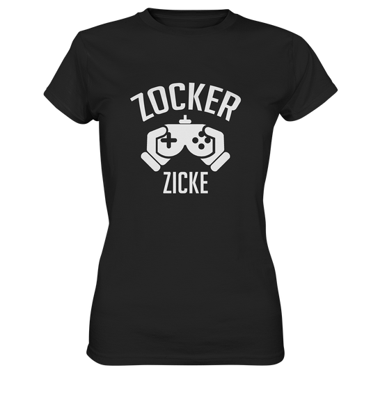 Zocker Zicke. Gamer Zocken Spielekonsole frech - Ladies Premium Shirt