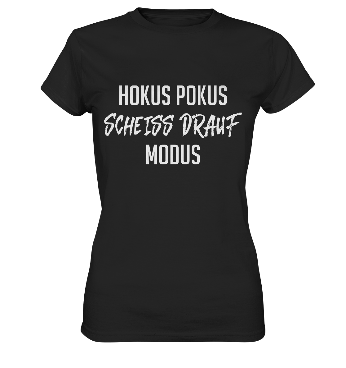 Hokus Pokus Scheiss drauf Modus - Ladies Premium Shirt