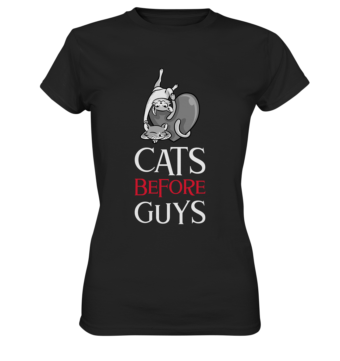 Cats before guys. Katzen Single  - Ladies Premium Shirt