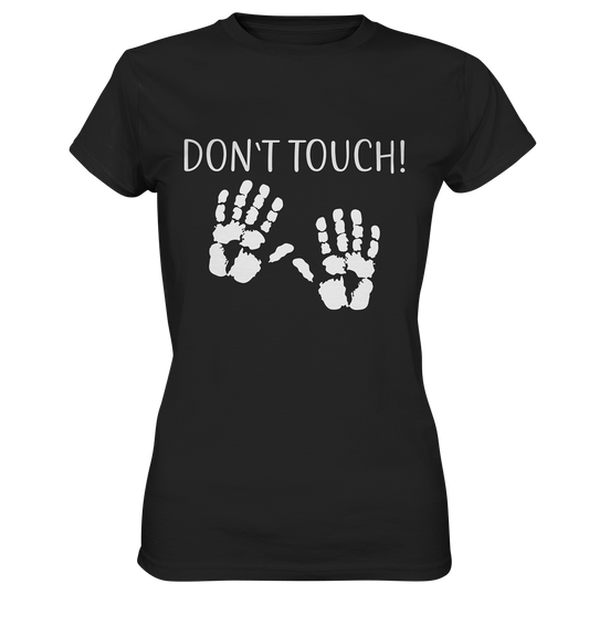 Don´t touch! Nicht anfassen! Zicke - Ladies Premium Shirt
