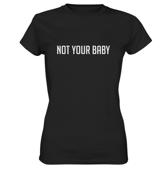 Not you Baby! Freches Girly - Ladies Premium Shirt