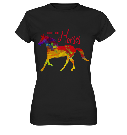 Addicted to Horses. Pferde - Ladies Premium Shirt