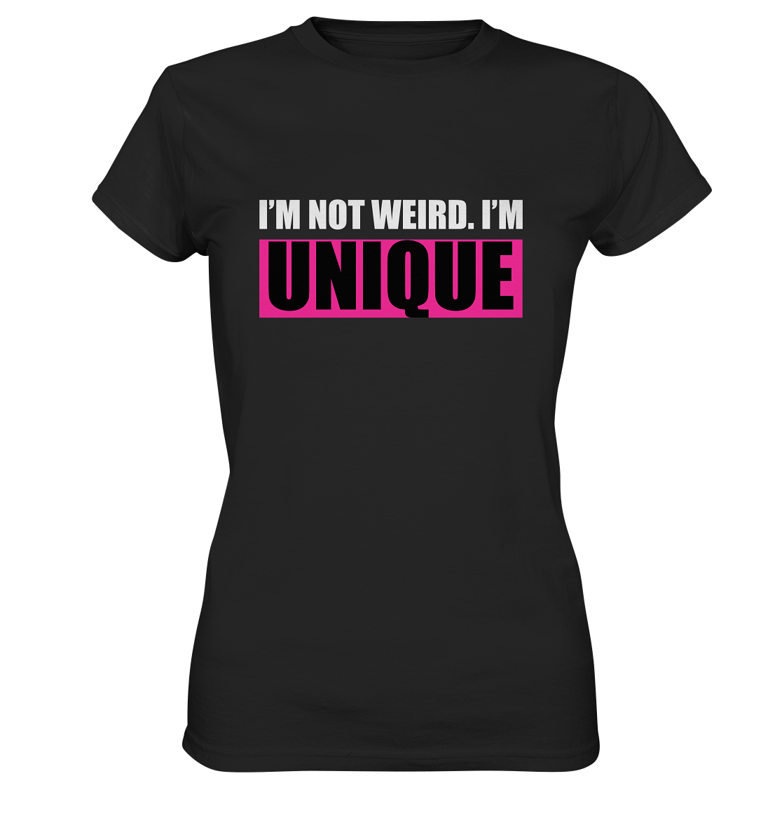 I´m mot wired. I`m unique. - Ladies Premium Shirt