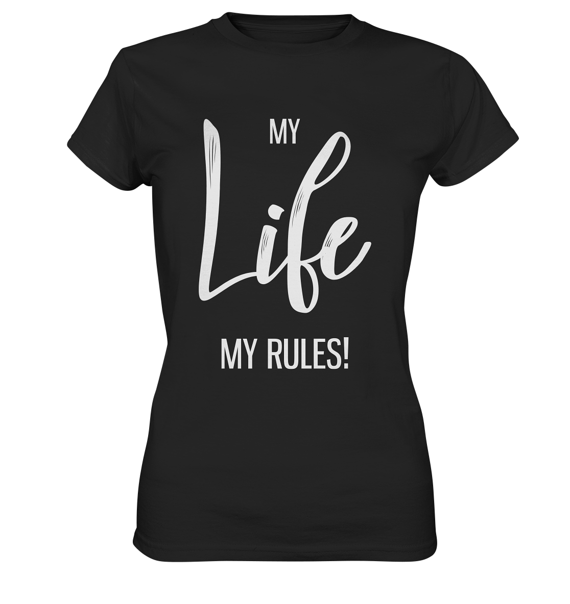 My Life. My Rules! - Ladies Premium Shirt