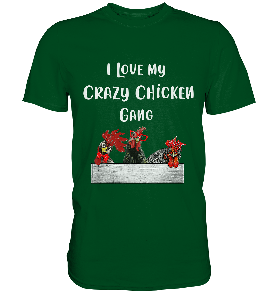 I love my crazy chicken gang. Verrückte Hühner - Unisex Premium Shirt