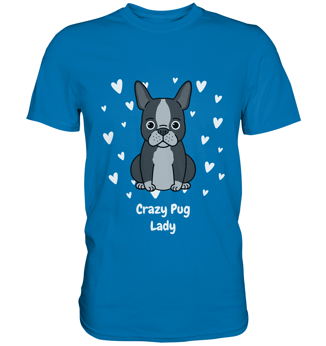 Crazy Pug Lady - Unisex Premium Shirt