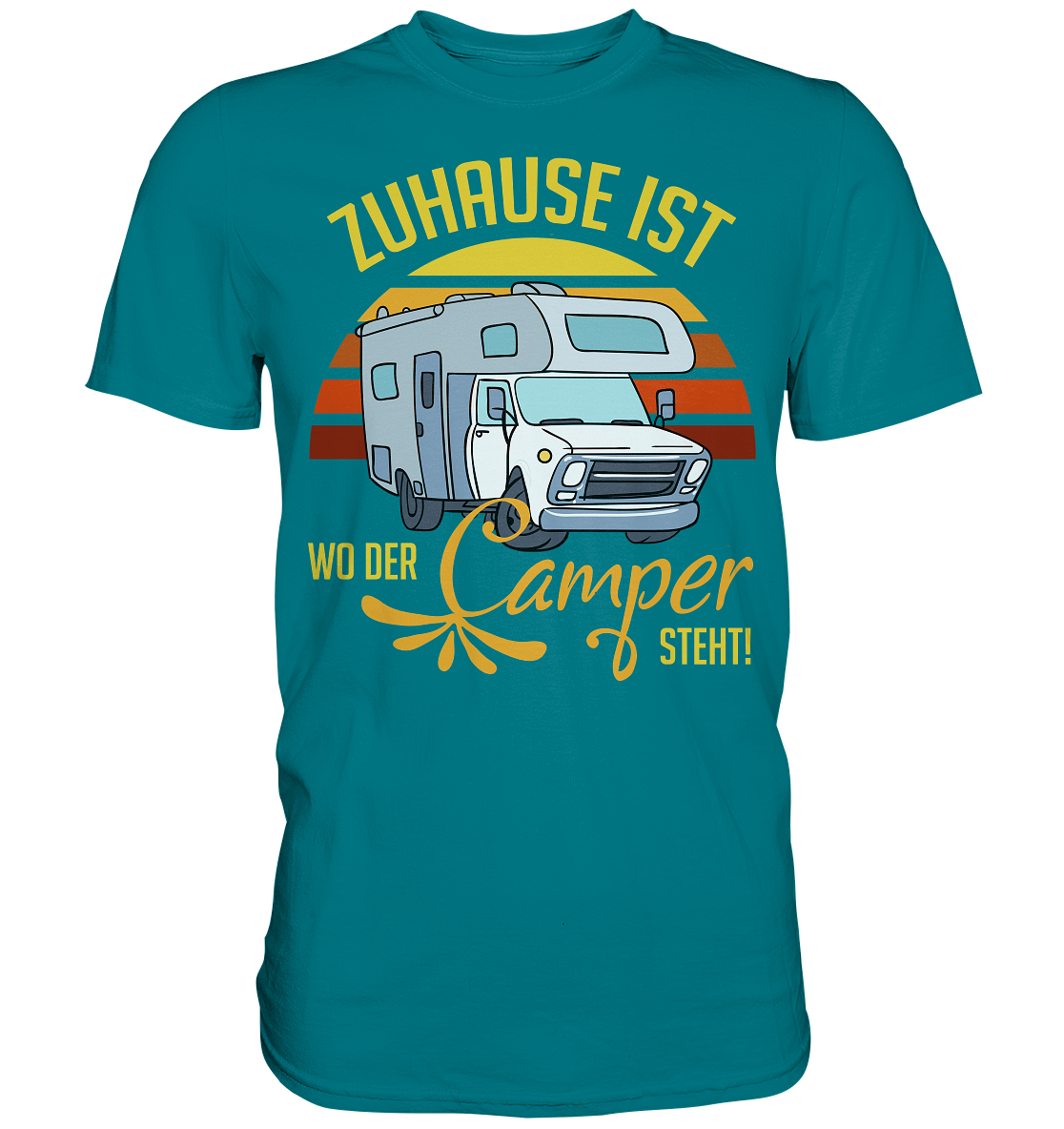 Zuhause ist, wo der Camper Steht Camping - Premium Shirt