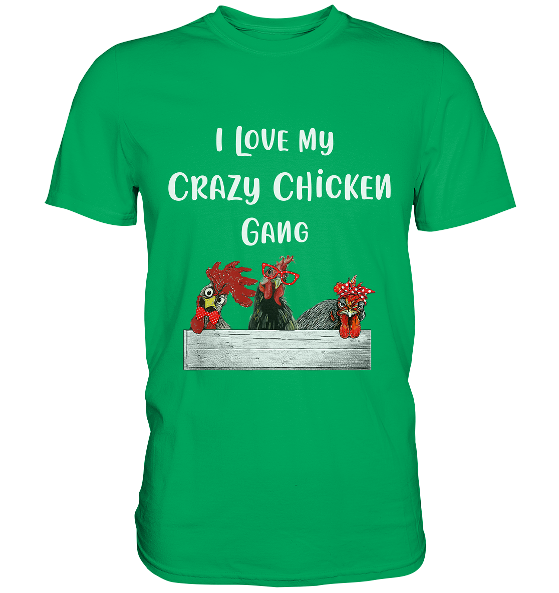 I love my crazy chicken gang. Verrückte Hühner - Unisex Premium Shirt
