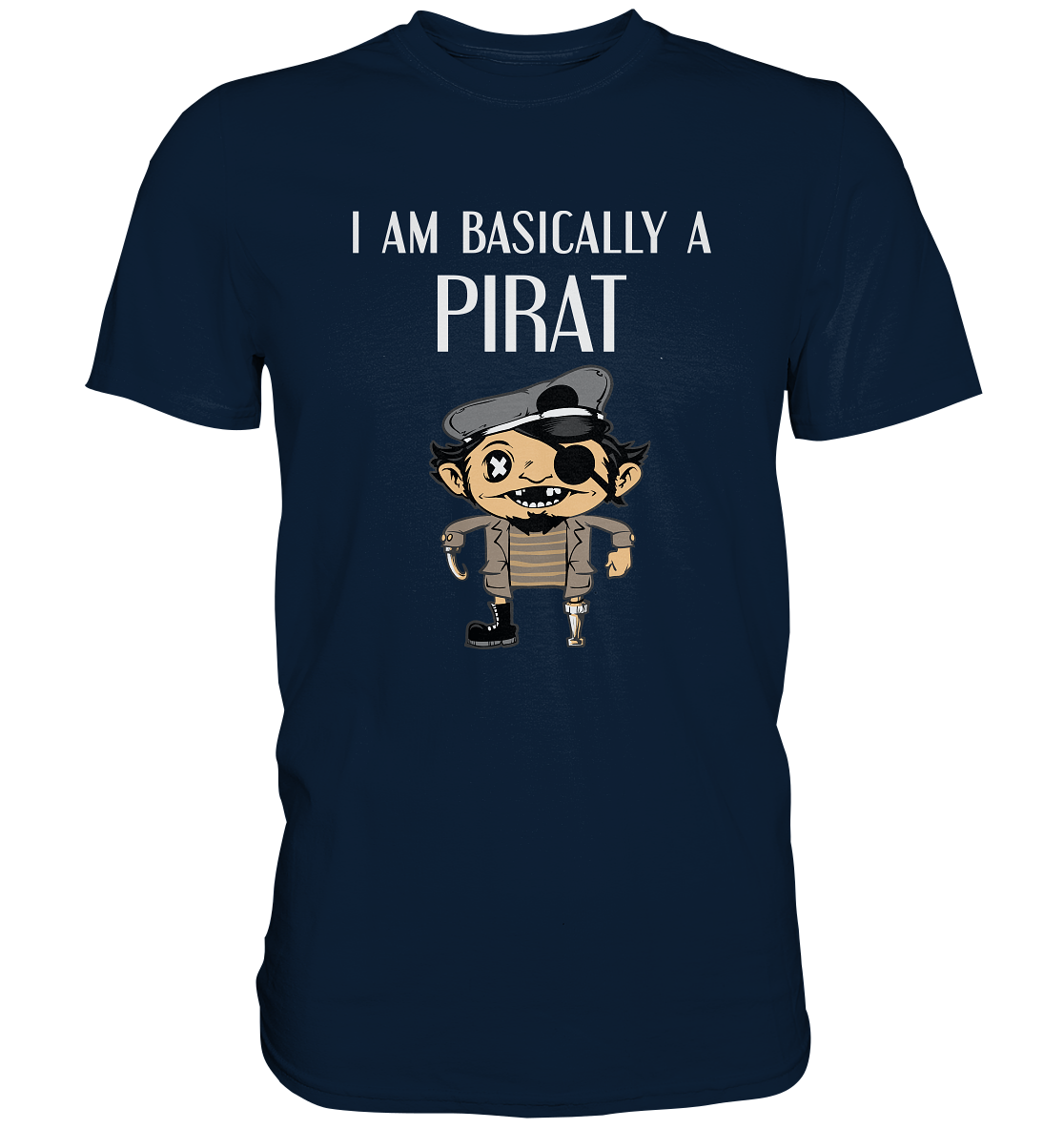 I am basically a pirat! Pirat Seefahrer - Premium Shirt