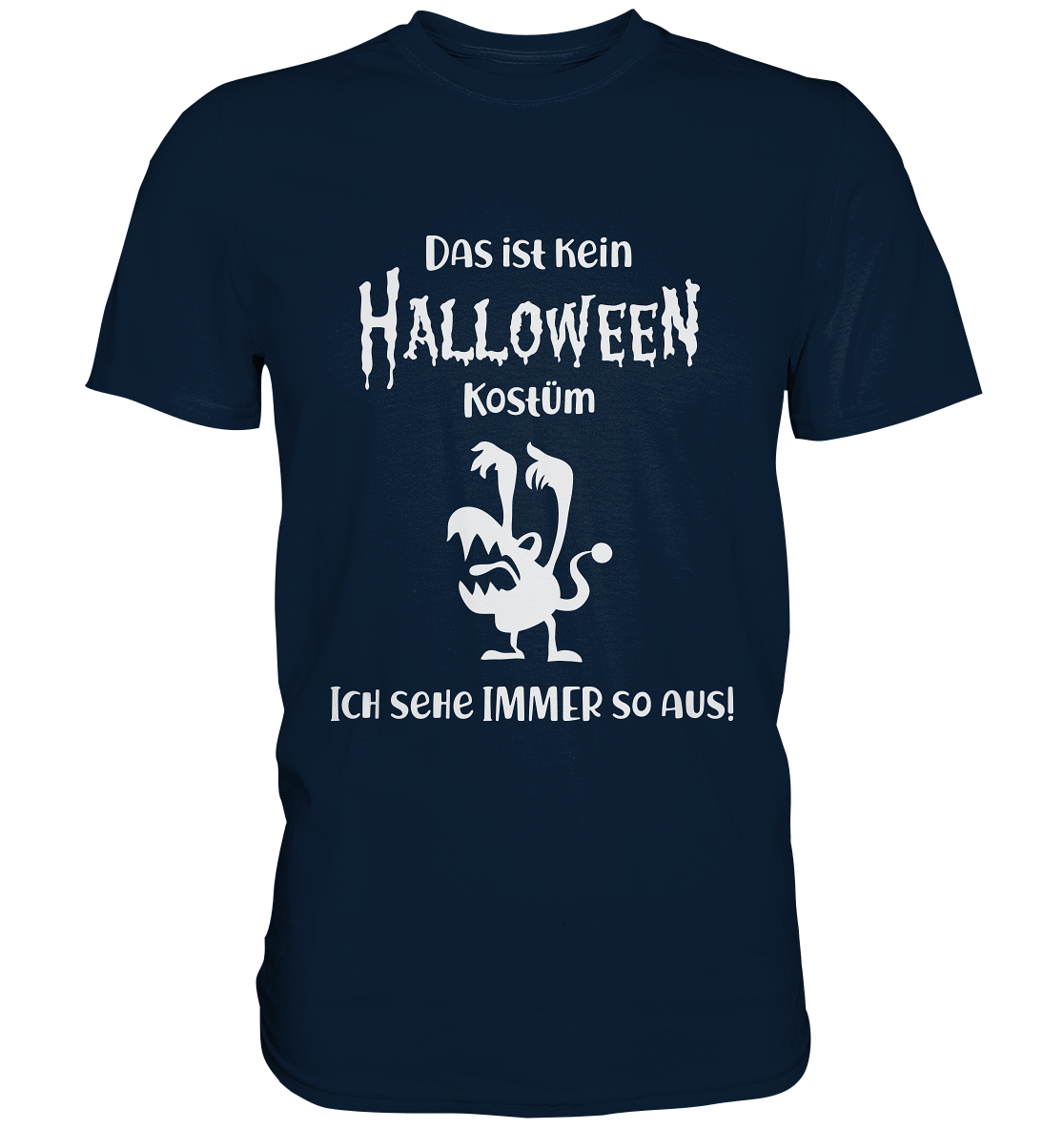 Das ist kein Halloween-Kostüm. - Unisex Premium Shirt