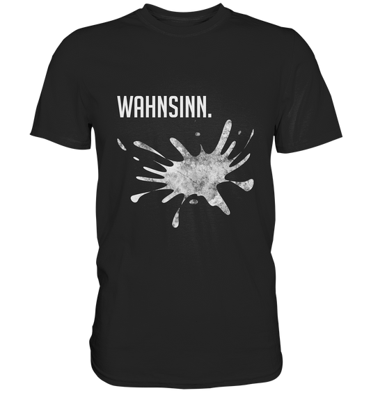 Wahnsinn - Unisex Premium Shirt