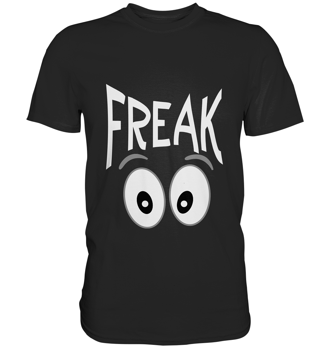 Freak - Unisex Premium Shirt