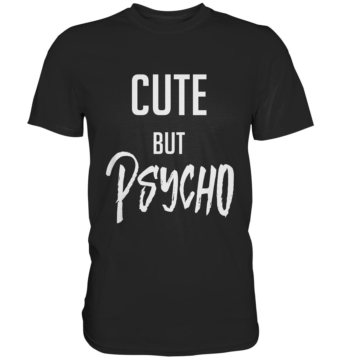 Cute but psycho - Unisex Premium Shirt