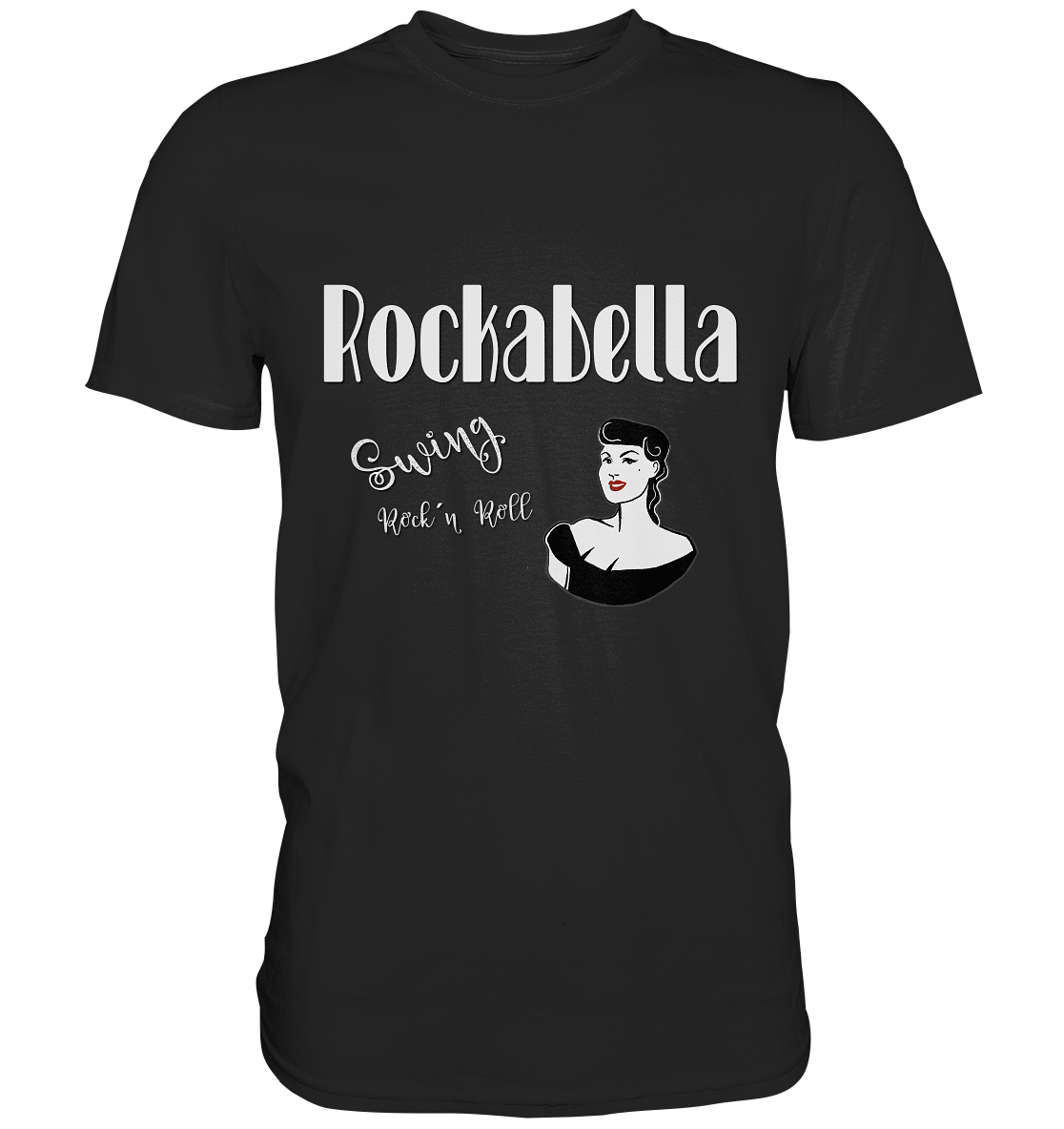 Rockabella. Swing. Rockybilly - Unisex Premium Shirt