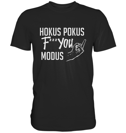 Hokus Pokus F*** You Modus - Premium Shirt