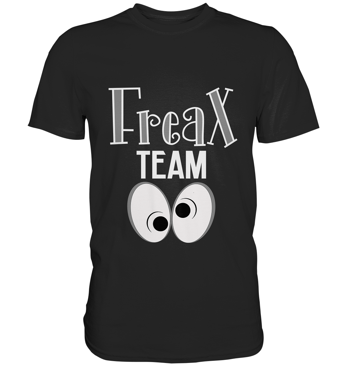 Freay Team. Freak - Unisex Premium Shirt