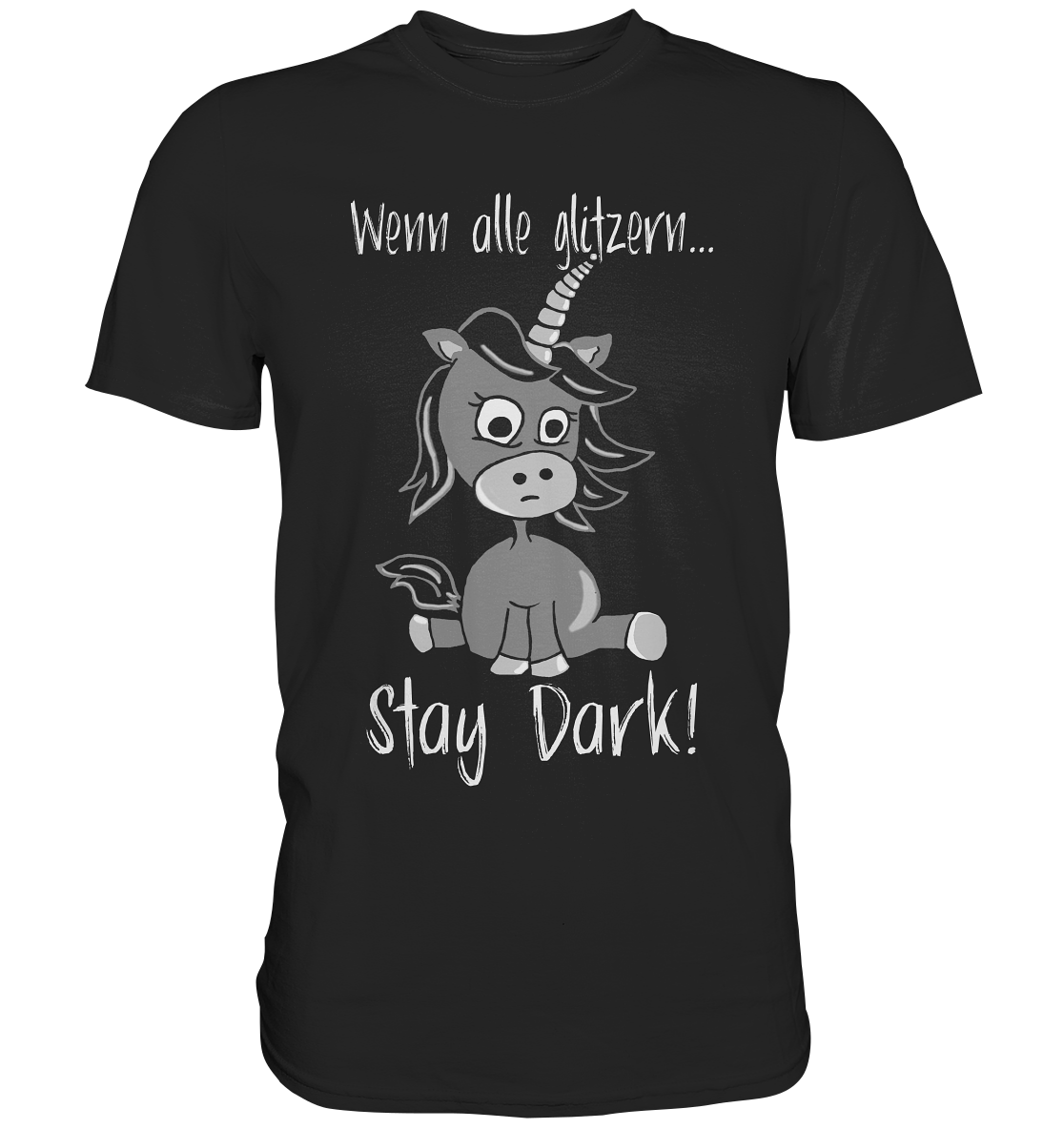 Darkicorn. Wenn alle glitzen, stay dark! Schwarzes Einhorn - Premium Shirt