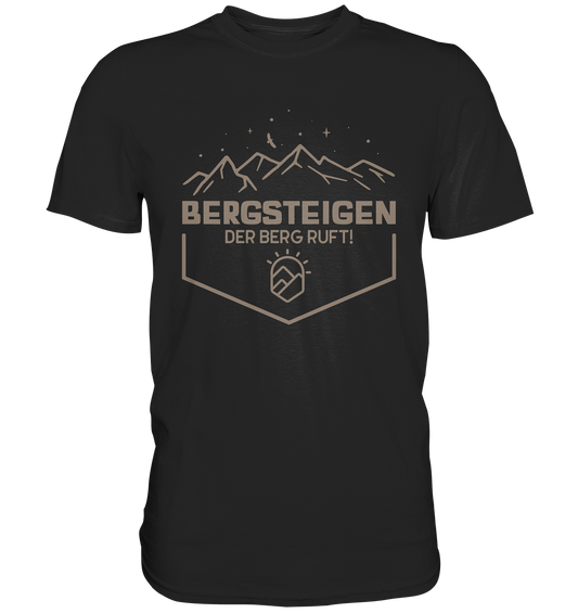 Bergsteigen. Der Berg ruft. Wandern Outdoor - Premium Shirt